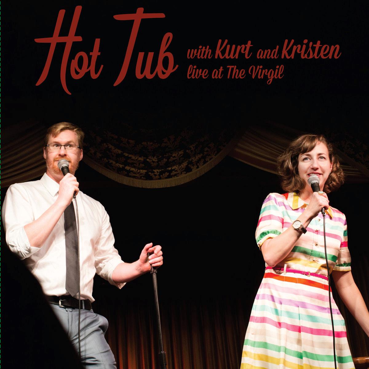 Kurt and Kristen Schaal Braunohler - Hot Tub with Kurt and Kristen - Vinyl