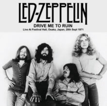 Led Zeppelin - Drive Me To Ruin: Live At Festival Hall. Osaka. Japan. 28Th Sept 1971 Fm Broadcast - Vinyl