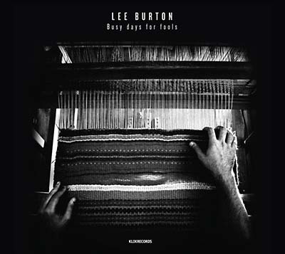 LEE BURTON - Busy Days For Fools - CD