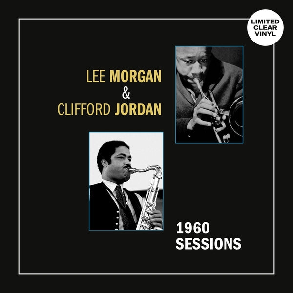 Lee Morgan/Clifford Jordan - 1960 Sessions (Clear Vinyl) [Lp] - Vinyl