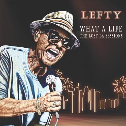 Lefty - What A Life - The Lost LA Sessions - Vinyl