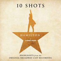 Lin-Manuel Miranda Leslie Odom Jr. Phillipa Soo Da - Hamilton: 10 Shots (Highlights From The Original Broadway Cast Recording) - Vinyl