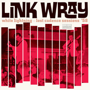 Link Wray - White Lightning: Lost Cadence Sessions '58 - Vinyl