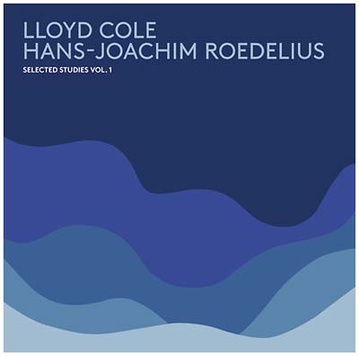 LLOYD COLE & HANS-JOACHIM ROEDELIUS - Selected Studies Vol. 1 - CD