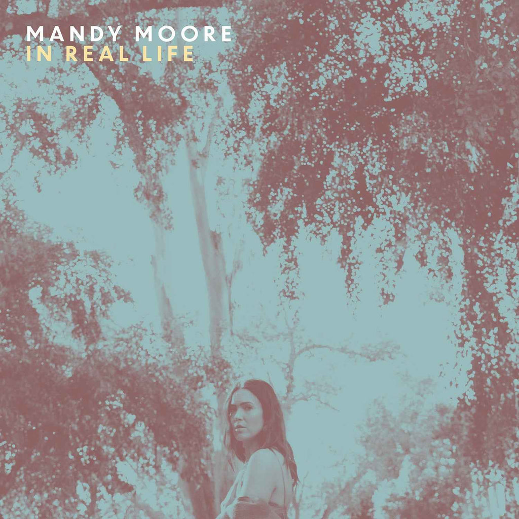 Mandy Moore - In Real Life [LP] - Vinyl – ROCKnROLLA Records