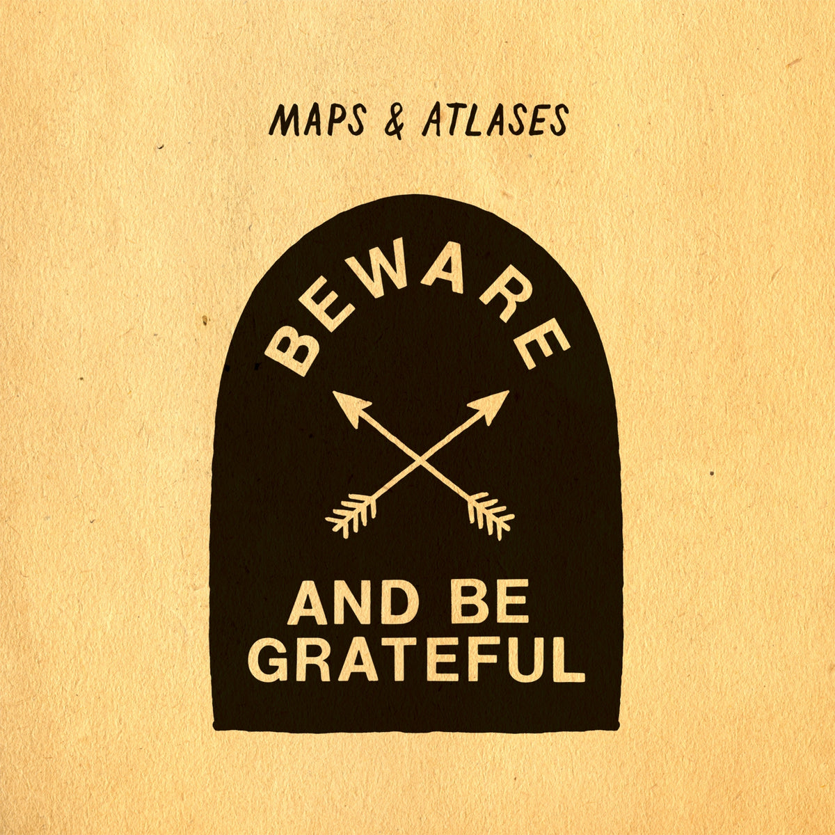 Maps & Atlases - Beware and Be Grateful - Vinyl