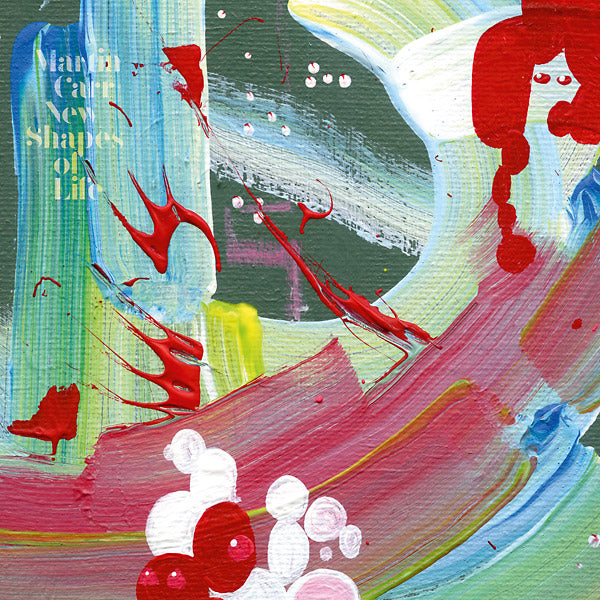 MARTIN CARR - New Shapes Of Life - Vinyl