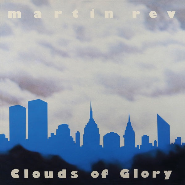 MARTIN REV - Clouds of Glory - Vinyl