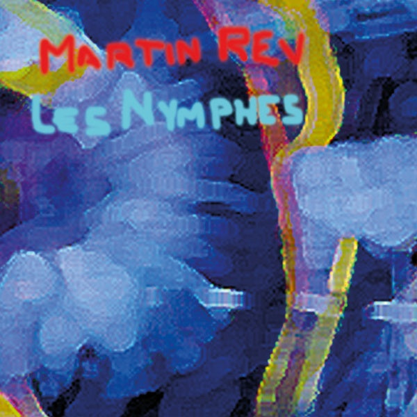 MARTIN REV - Les Nymphes - Vinyl