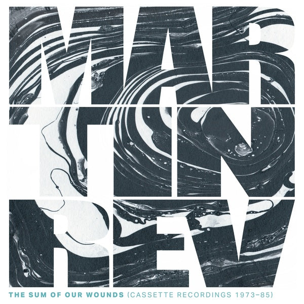 MARTIN REV - The Sum of Our Wounds (Cassette Recordings 1973-85) (Red Vinyl) - Vinyl