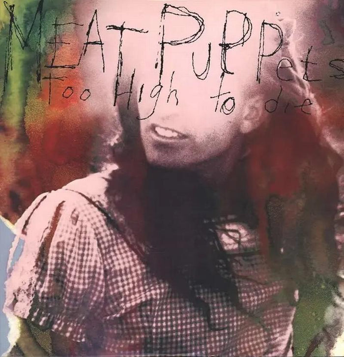 Meat Puppets - Too High To Die [LP] - Vinyl