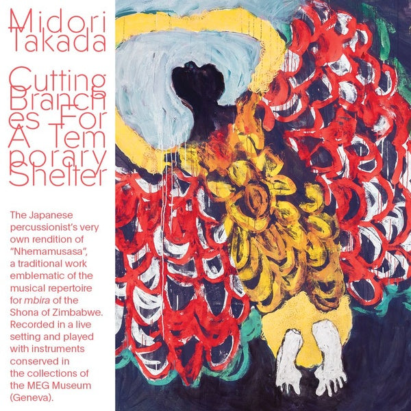 MIDORI TAKADA - Cutting Branches For A Temporary Shelter - CD