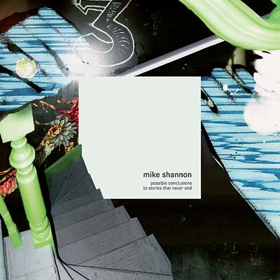 MIKE SHANNON - Possible Conclusions To Stories That Never End - CD