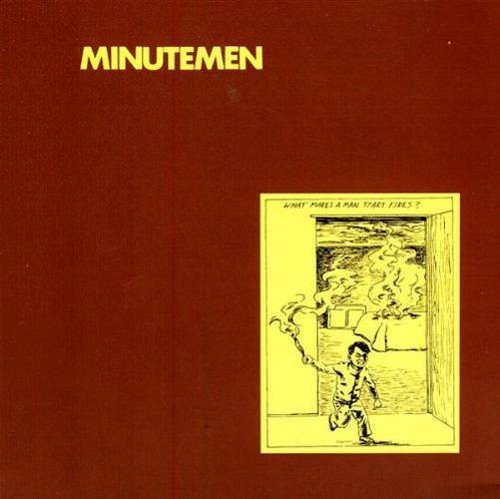 Minutemen - What Makes A Man Start Fires - Vinyl