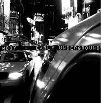 Moby - Early Underground (140 Gram Vinyl) (2 Lp's) - Vinyl