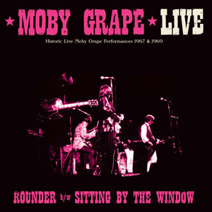 Moby Grape - Moby Grape Live: Rounder / Sitting by the Window - Vinyl