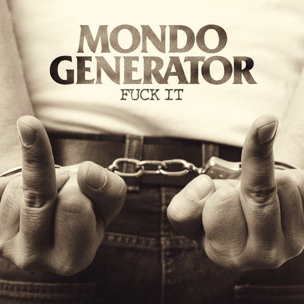 MONDO GENERATOR - Fuck It - CD