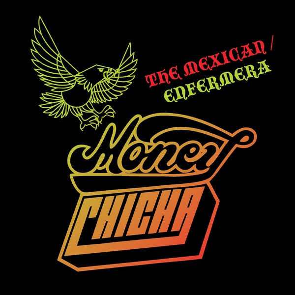 MONEY CHICHA - The Mexican/Enfermera - Vinyl