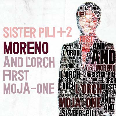 MORENO AND L'ORCH FIRST MOJA-ONE - Sister Pili + 2 - CD