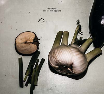 MOTORPSYCHO - Still Life with Eggplant - CD