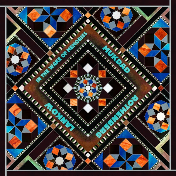 MUKDAD ROTHENBERG LANKOW - In the Wake of Memories - Vinyl