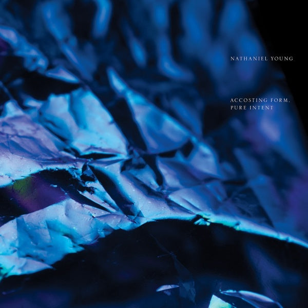 NATHANIEL YOUNG - Accosting Form, Pure Intent - Vinyl