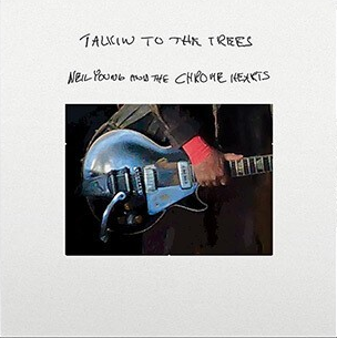Neil Young and the Chrome Hearts - Talkin To The Trees (Indie Exclusive) (Limited Edition, Clear Colored Vinyl) - Vinyl