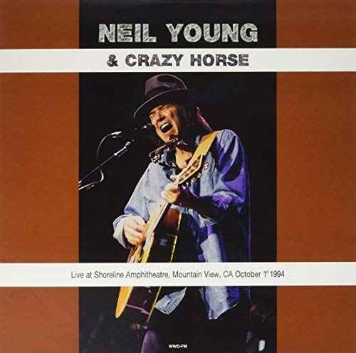 Neil Young / Crazy Horse - Live At Shoreline Amphitheatre Mountain View Ca October 1St 1994 - Vinyl