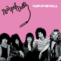 New York Dolls - Dawn Of The Dolls (Colored Vinyl, Pink, Black, Splatter) - Vinyl