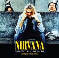 Nirvana - Greatest Hits: Live On Air (Yellow Vinyl) [Import] - Vinyl