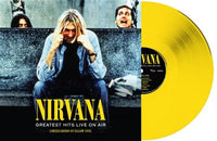 Nirvana - Greatest Hits: Live On Air (Yellow Vinyl) [Import] - Vinyl