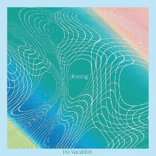 No Vacation - Phasing (Clear Vinyl) - Vinyl