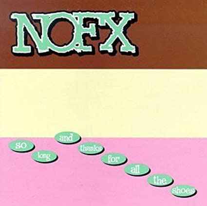 NOFX - So Long And Thanks For All The Shoes - Vinyl