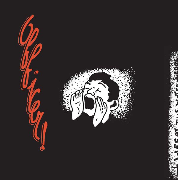 OFFICER! - Life At the Water's Edge/Dogface - Vinyl