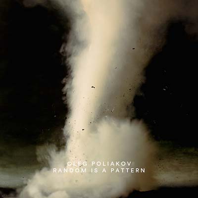 OLEG POLIAKOV - Random Is a Pattern - CD