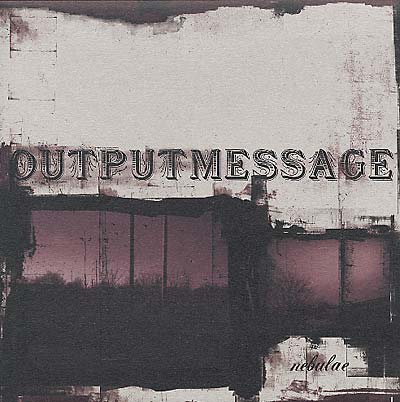 OUTPUTMESSAGE - Nebulae - Vinyl