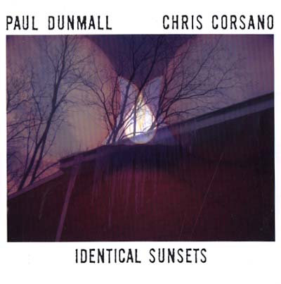 PAUL DUNMALL & CHRIS CORSANO - Identical Sunsets - Vinyl