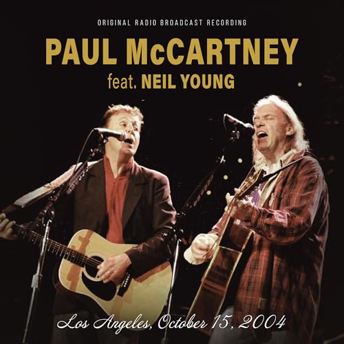 Paul Mccartney & Neil Young - Los Angeles, October 15, 2004 / Fm Broadcast - CD