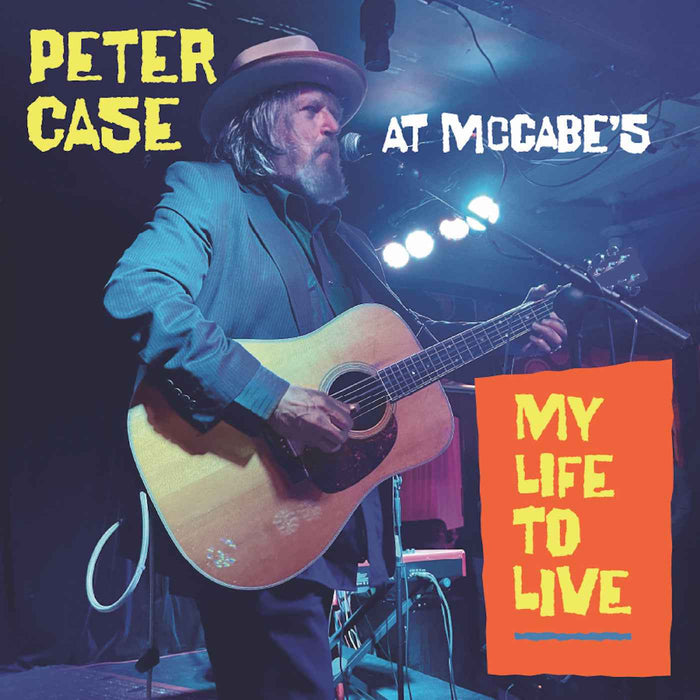 Peter Case - My Life To Live: Peter Case At Mccabe'S - Vinyl