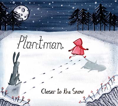PLANTMAN - Closer to the Snow - CD