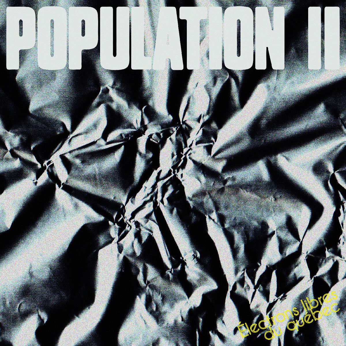 POPULATION II - Électrons Libres Du Québec (Indie Exclusive Black & White Vinyl) - Vinyl