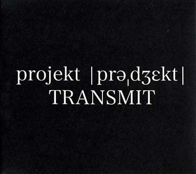 PROJEKT TRANSMIT - Projekt Transmit - CD