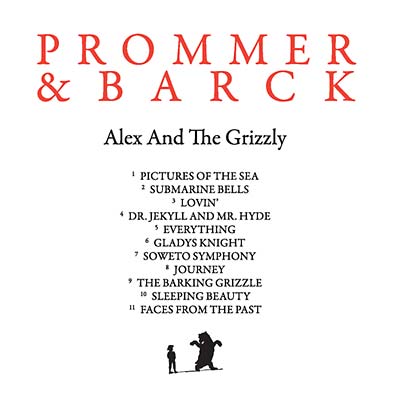PROMMER & BARCK - Alex And The Grizzly - CD