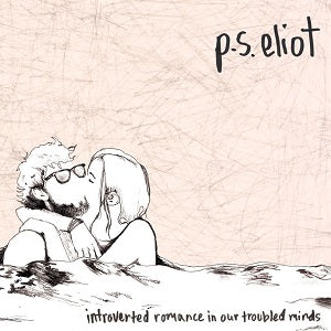 P.S. Eliot - Introverted Romance In Our Troubled Minds - Vinyl