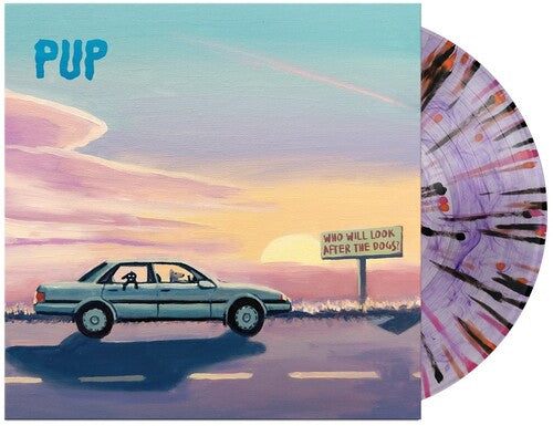 PUP - Who Will Look After The Dogs? [Explicit Content] (Indie Exclusive, Limited Edition, Purple Smoke W/ Black, Orange & Pink Splatter Colored Vinyl)) - Vinyl