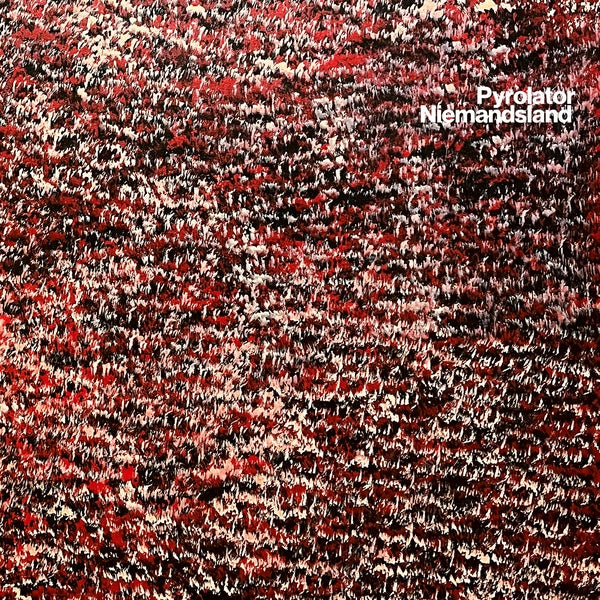 PYROLATOR - Niemandsland - Vinyl