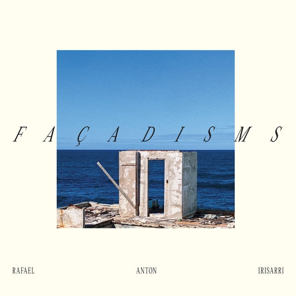 RAFAEL ANTON IRISARRI - Facadisms (Blue Vinyl) - Vinyl