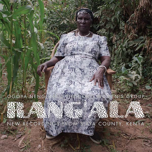 RANG'ALA - New Recordings from Siaya County, Kenya: Ogoya Nengo and the Dodo Women's Group - CD