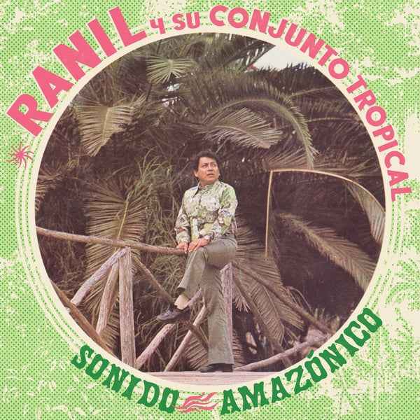 Ranil Y Su Conjunto Tropical - Sonido Amazonico [Lp] - Vinyl