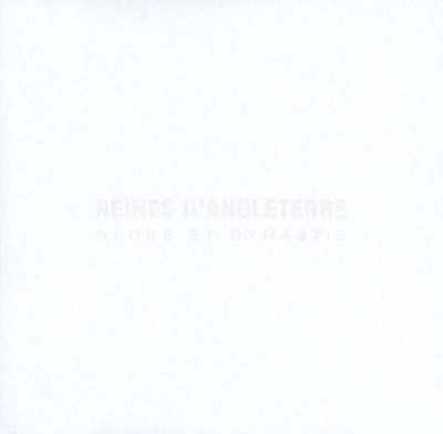 REINES D'ANGLETERRE - Globe et Dynastie - CD